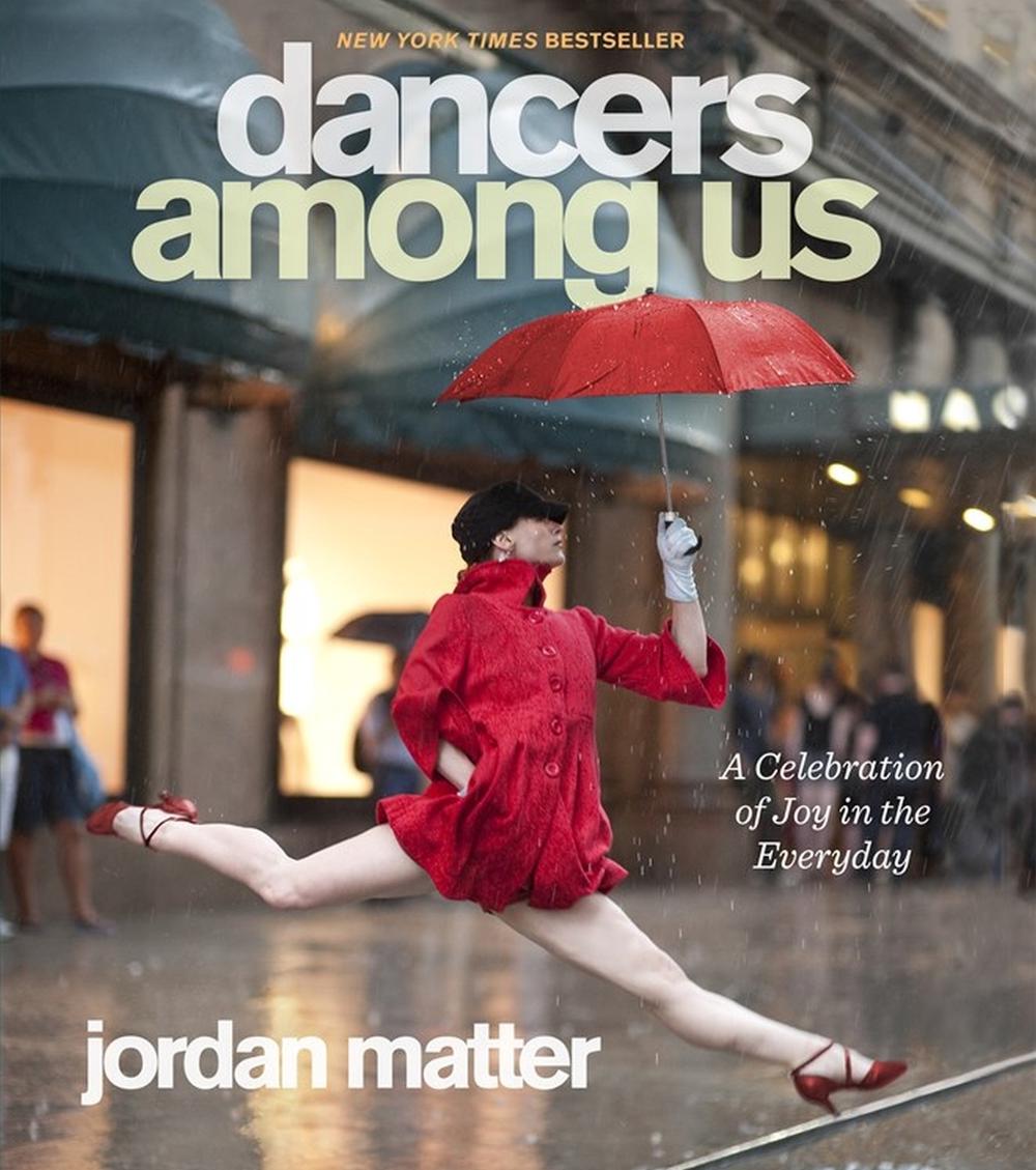 Dancers Among Us by Jordan Matter - ISBN: 9780761171706