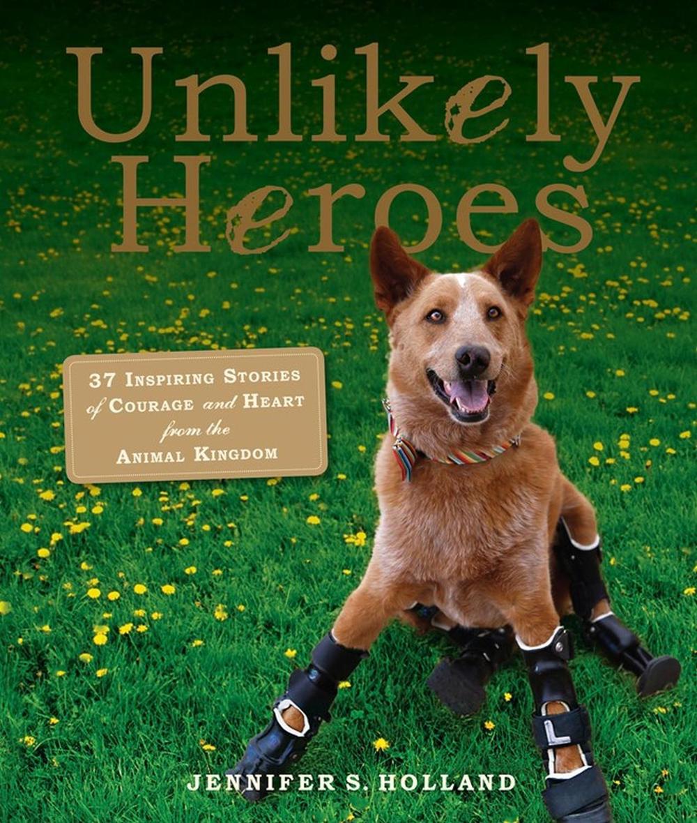 Unlikely Heroes by Jennifer S. Holland - ISBN: 9780761174417