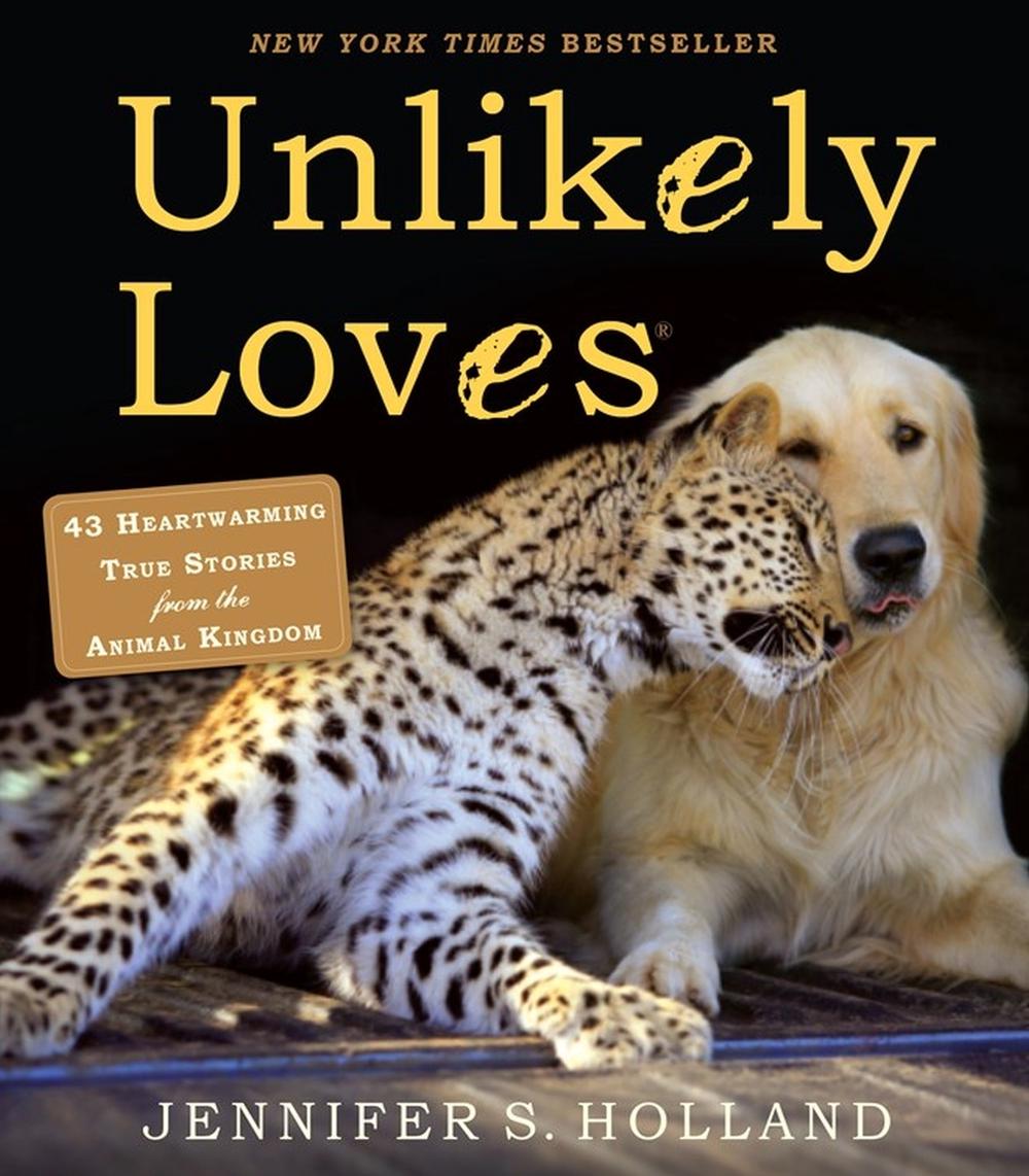Unlikely Loves by Jennifer S. Holland - ISBN: 9780761174424