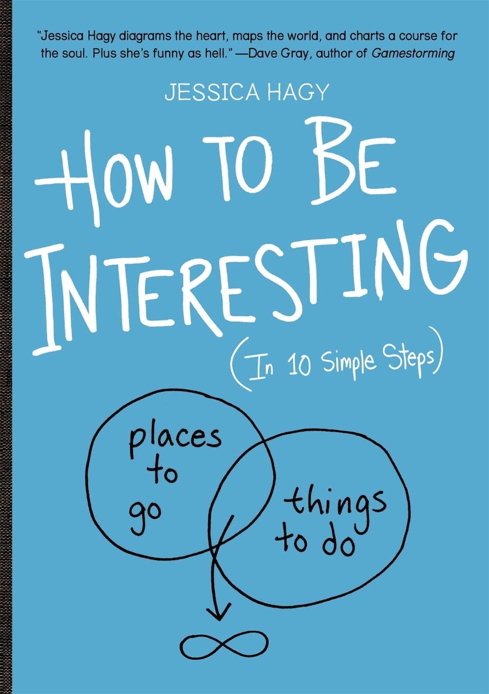 How to Be Interesting by Jessica Hagy - ISBN: 9780761174707