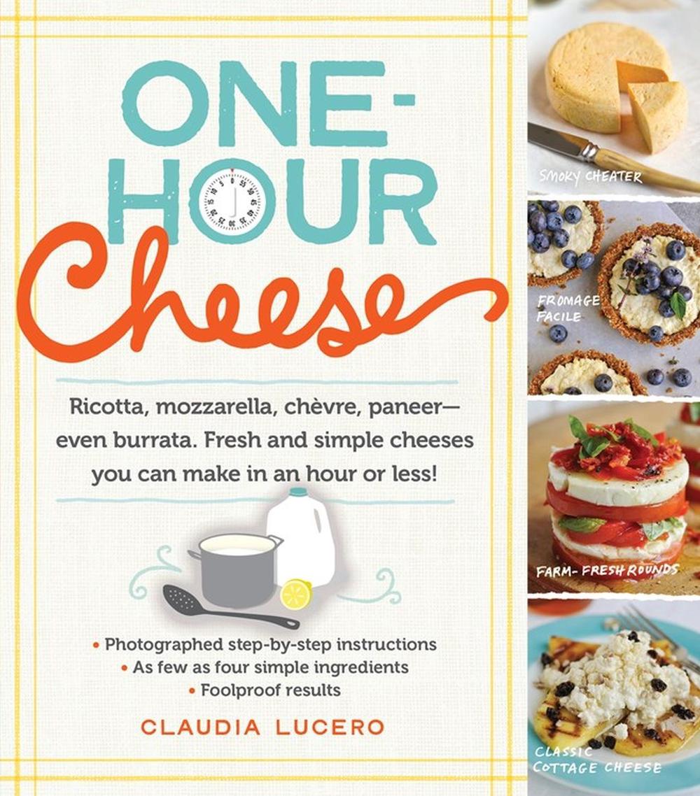 One-Hour Cheese by Claudia Lucero - ISBN: 9780761177487