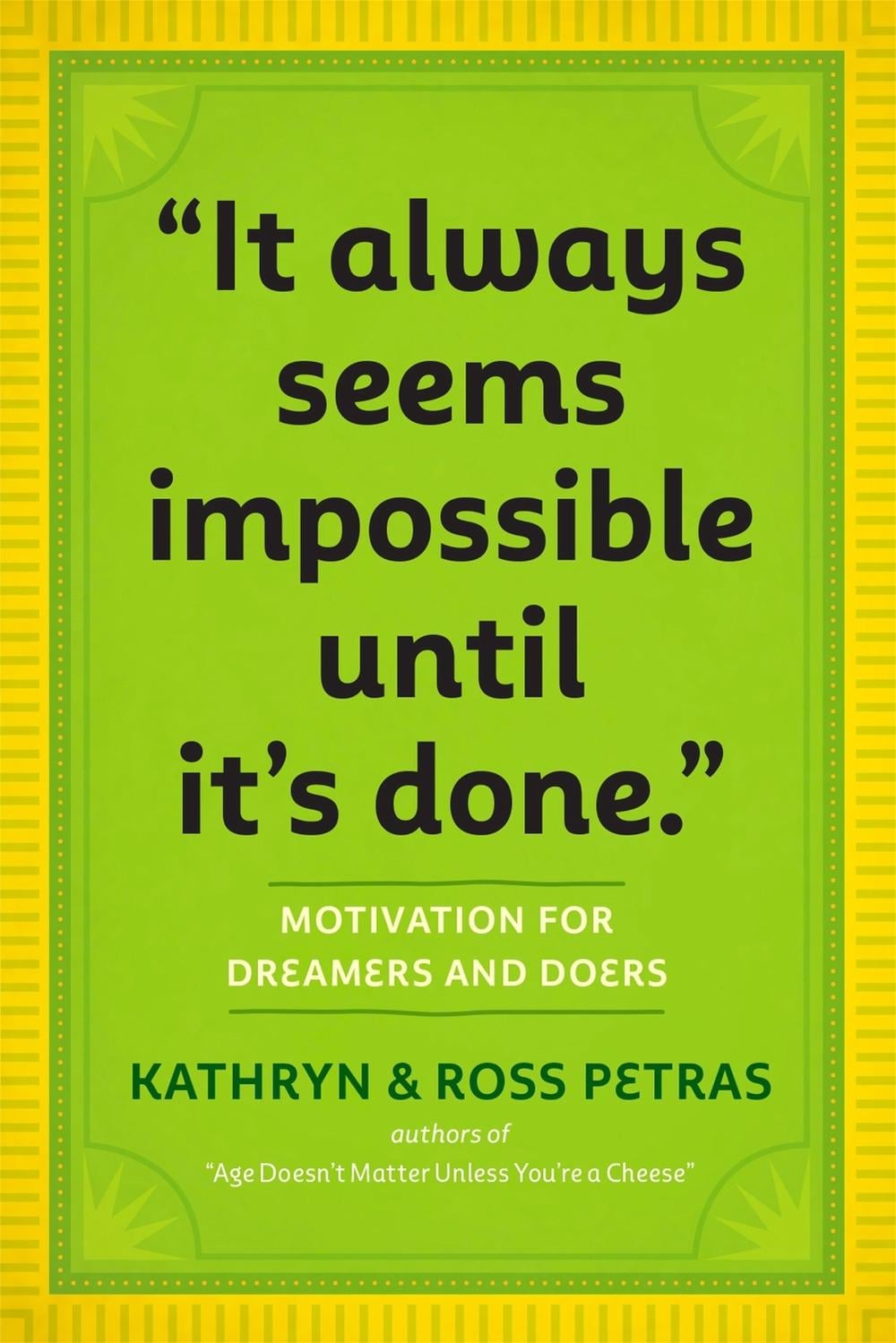 "It Always Seems Impossible Until It's Done." by Kathryn Petras - ISBN: 9780761179887