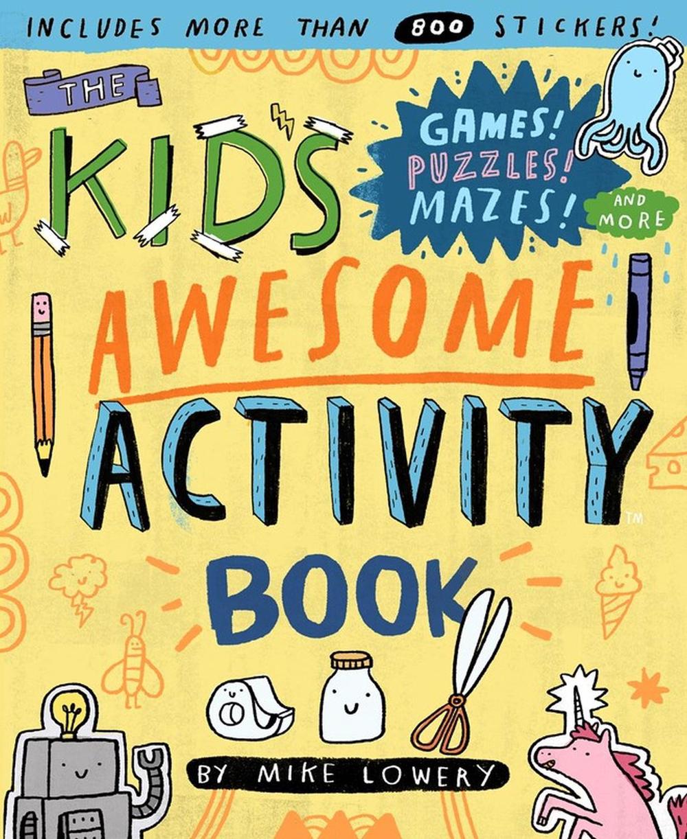 The Kid's Awesome Activity Book by Mike Lowery - ISBN: 9780761187189