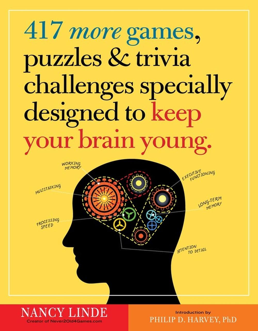 417 More Games, Puzzles & Trivia Challenges Specially Designed to Keep Your Brain Young by Nancy Linde - ISBN: 9780761187400