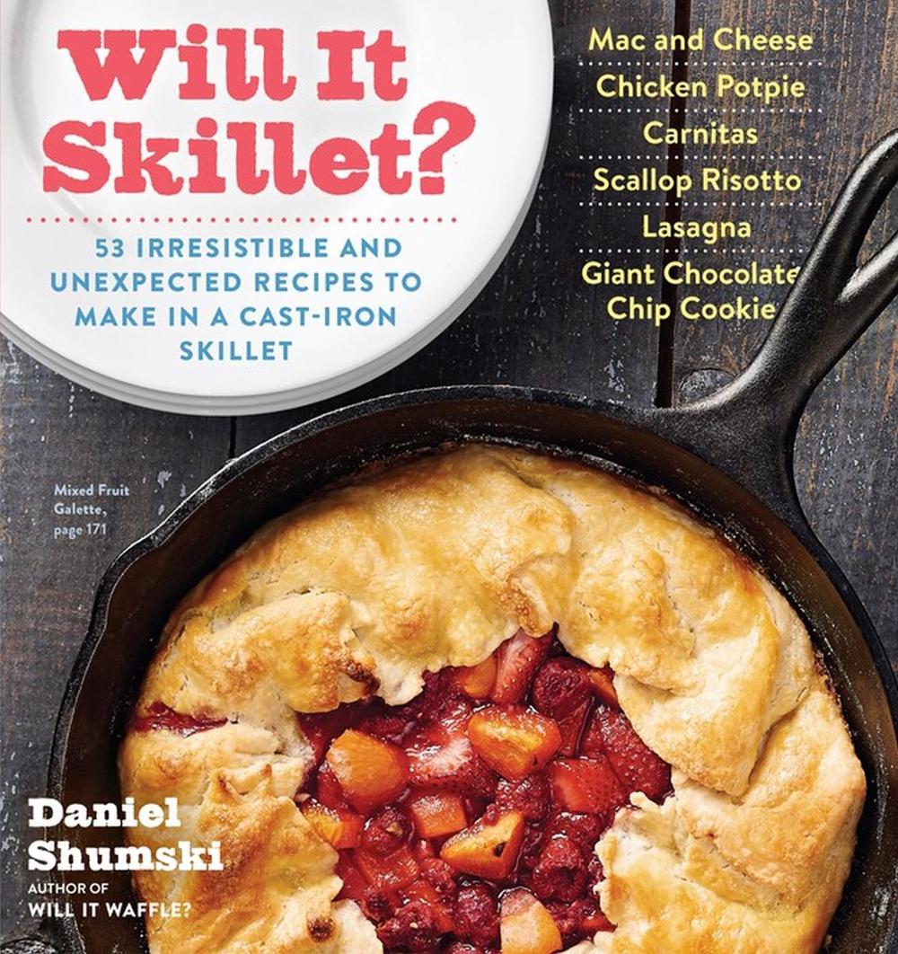 Will It Skillet? by Daniel Shumski - ISBN: 9780761187431