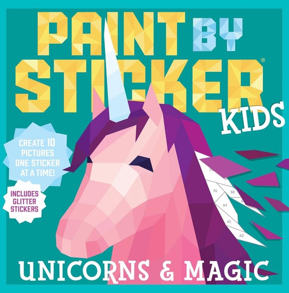 Paint by Sticker Kids: Unicorns & Magic, 9780761193647
