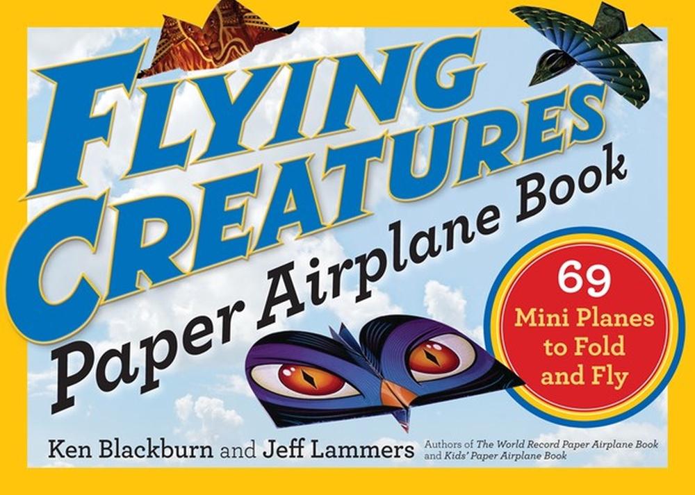 Flying Creatures Paper Airplane Book, 9780761193807