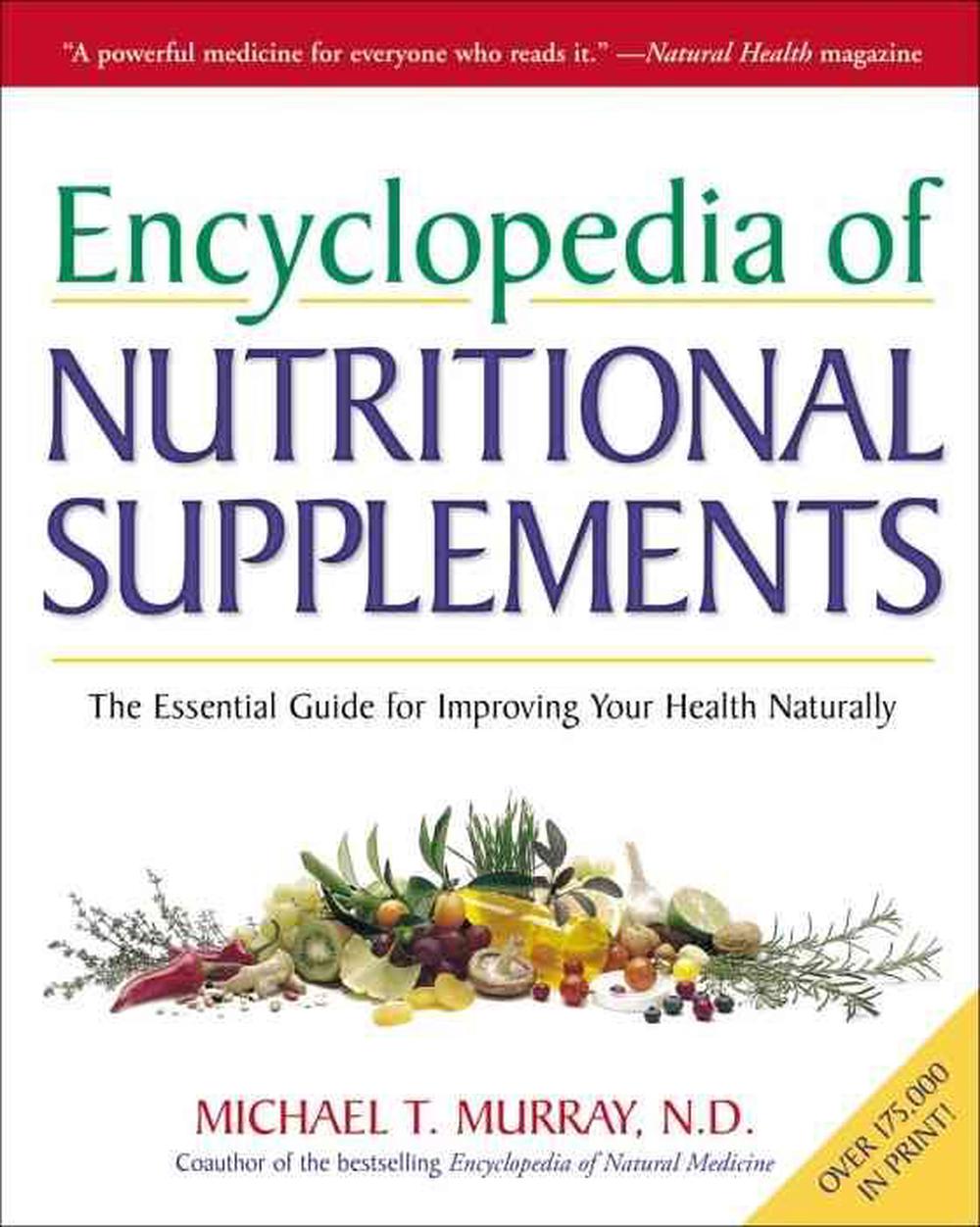 Encyclopedia Of Nutritional Supplements: The Essential Guide For ...