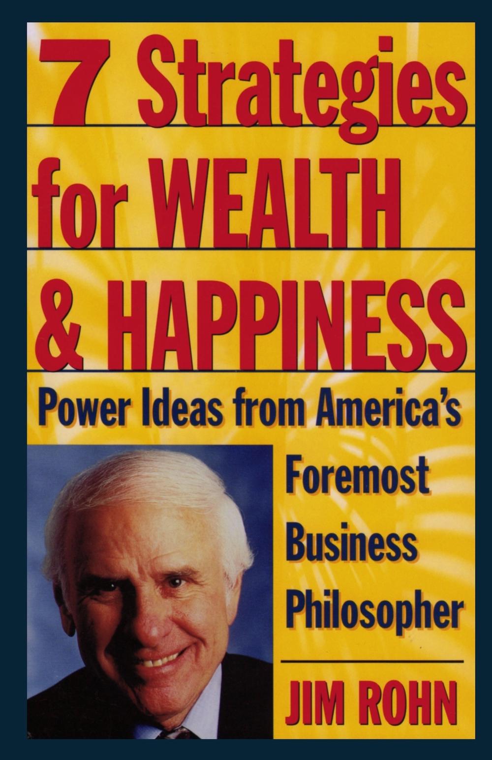 7 Strategies for Wealth & Happiness: Power Ideas from America's Foremost Business Philosopher, 9780761506164