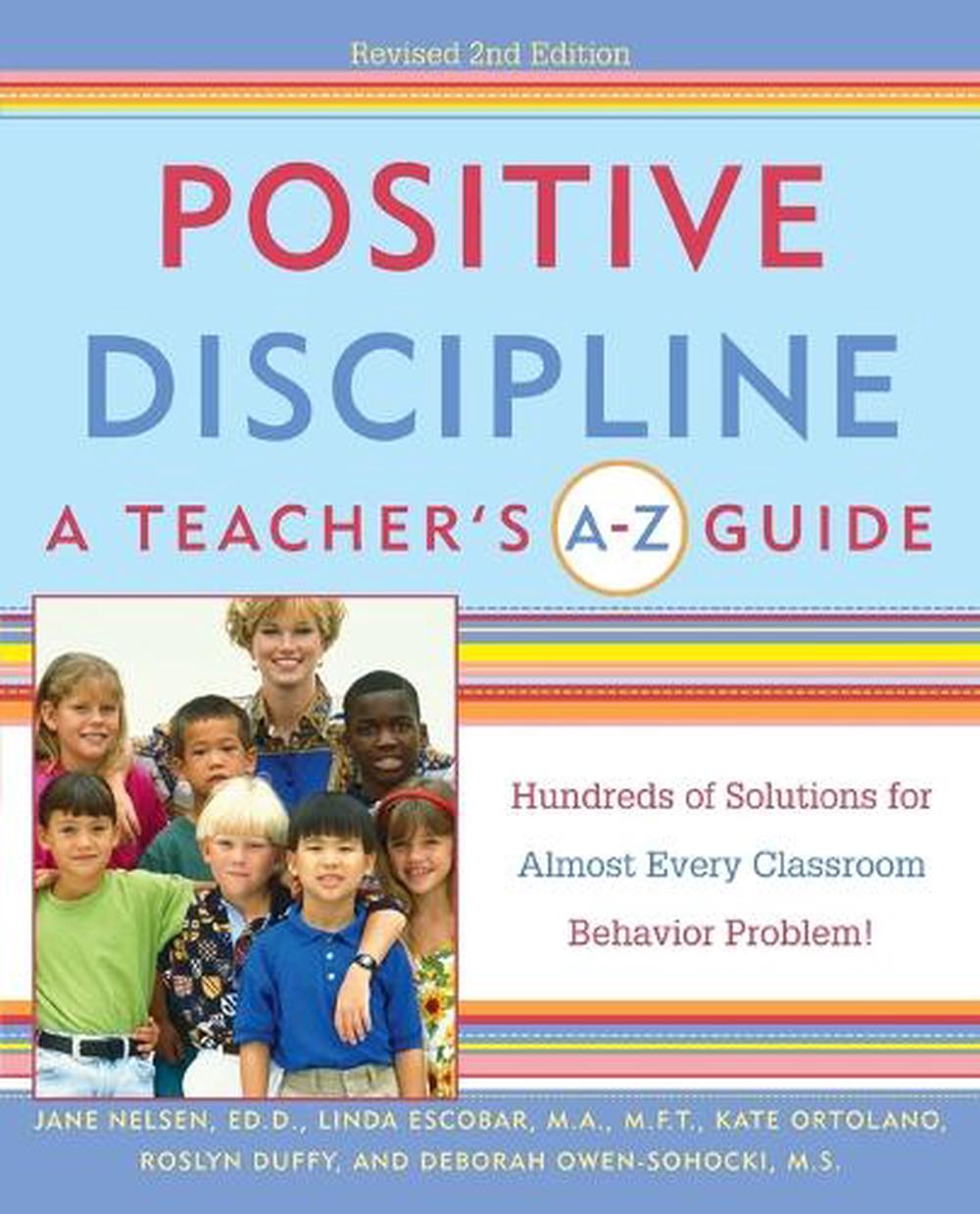 Positive Discipline: A Teacher's A-Z Guide by Jane Nelsen - ISBN: 9780761522454