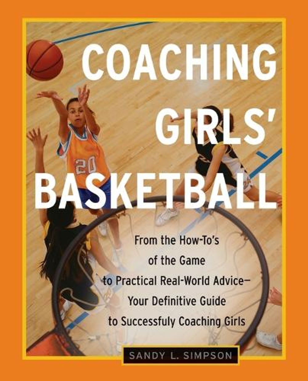 Coaching Girls' Basketball by Sandy Simpson - ISBN: 9780761532484