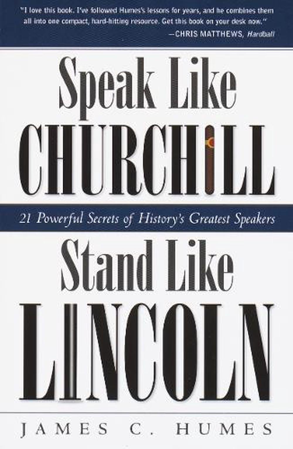 Speak Like Churchill, Stand Like Lincoln by James C. Humes - ISBN: 9780761563518