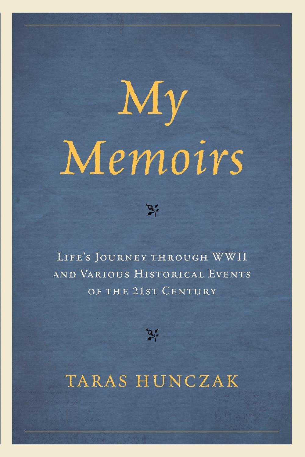My Memoirs by Taras Hunczak, Paperback, 9780761866985 Buy online at