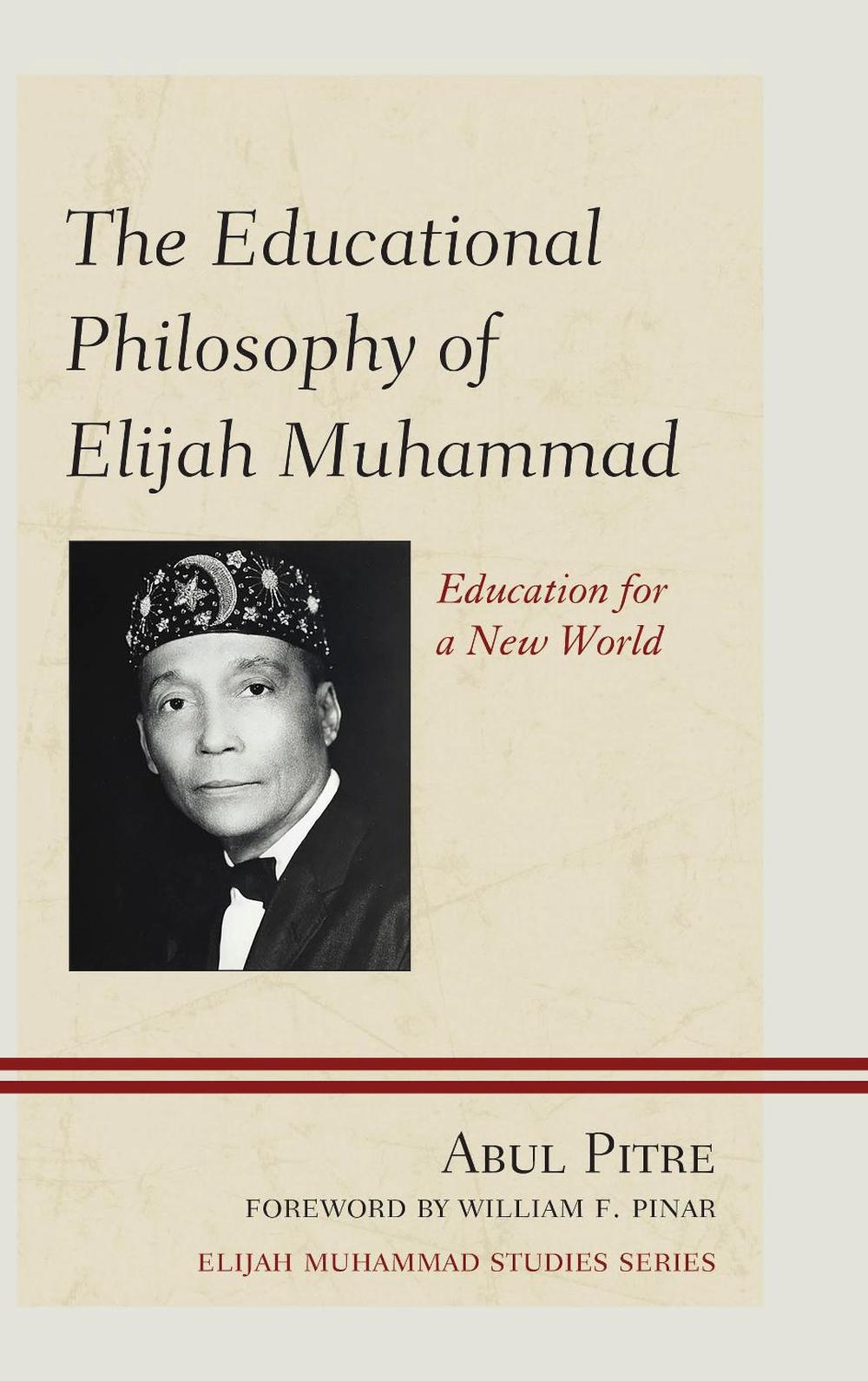 The Educational Philosophy of Elijah Muhammad, 9780761869245