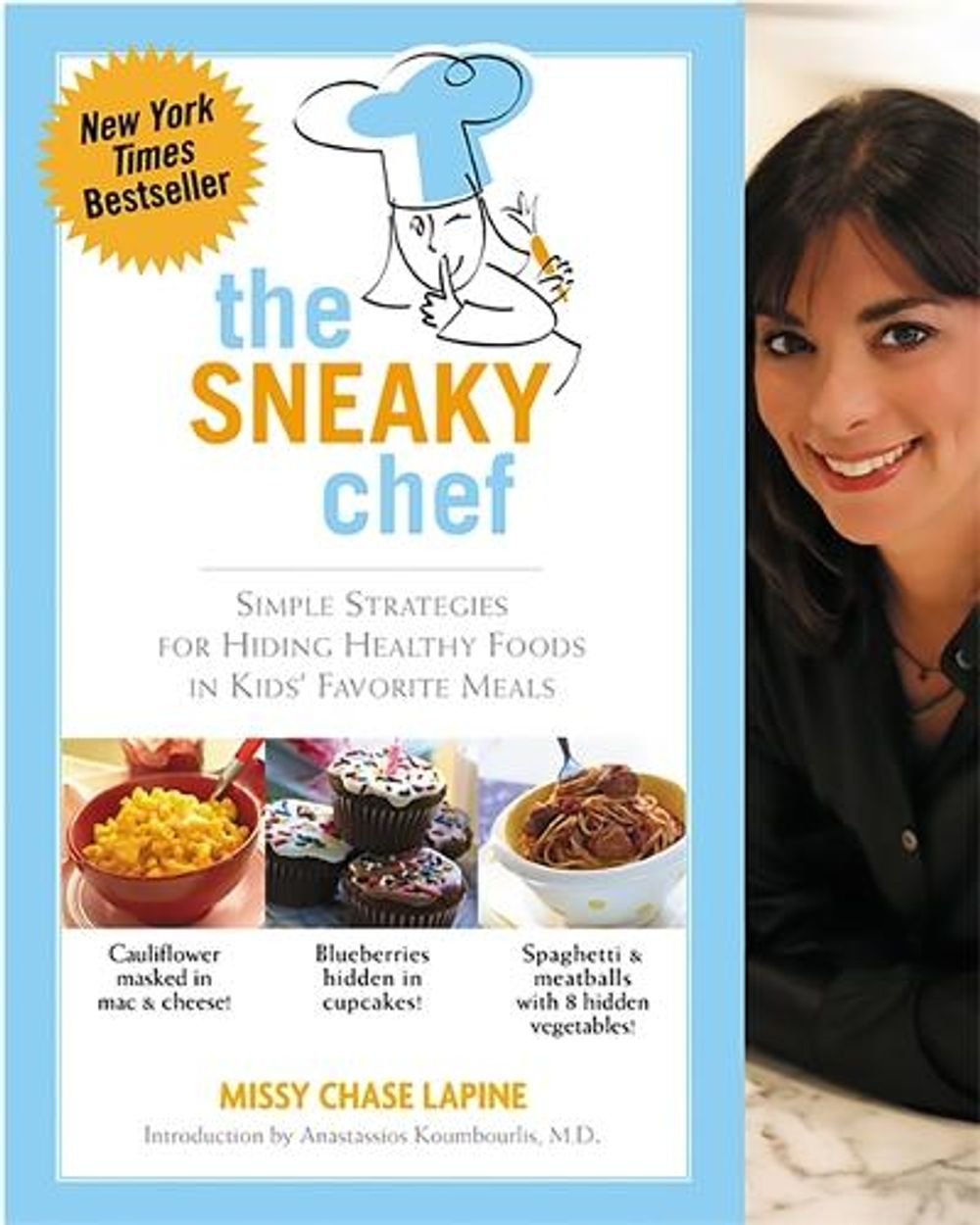 Sneaky Chef: Simple Strategies for Hiding Healthy Foods in Kids Favorite Meals by Missy Chase Lapine - ISBN: 9780762430758