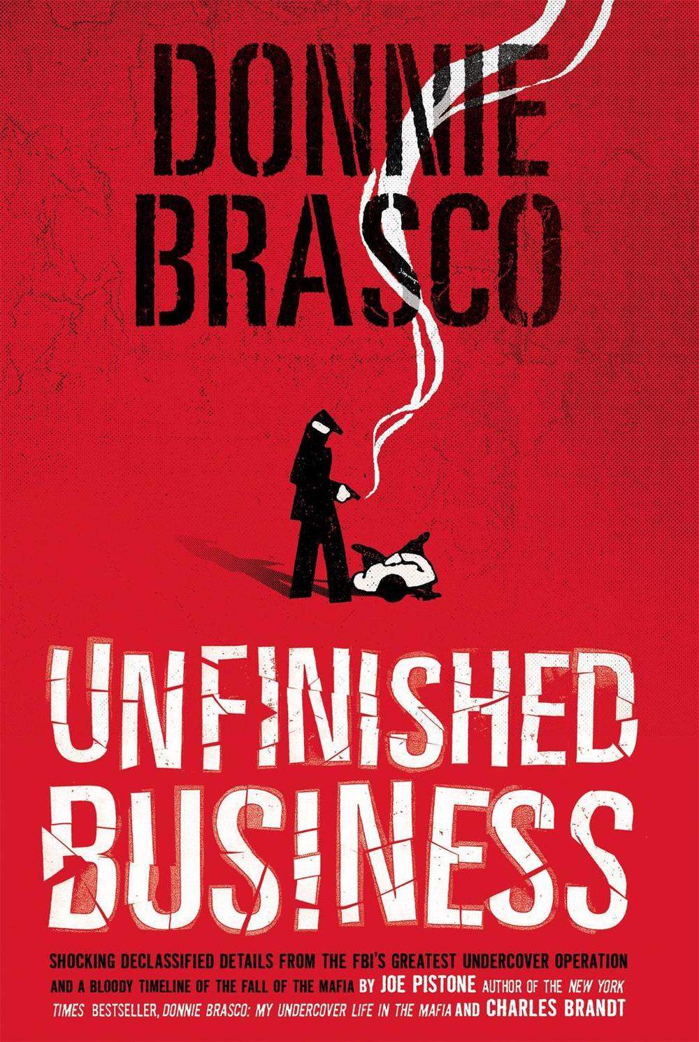 Donnie Brasco: Unfinished Business by Joe Pistone - ISBN: 9780762432288