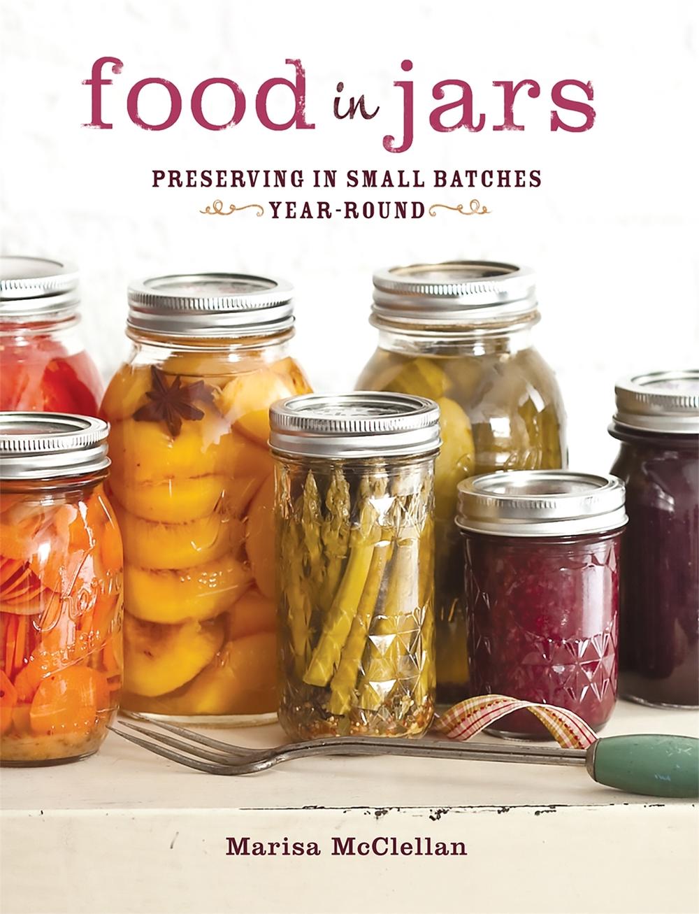 Food in Jars by Marisa McClellan - ISBN: 9780762441433