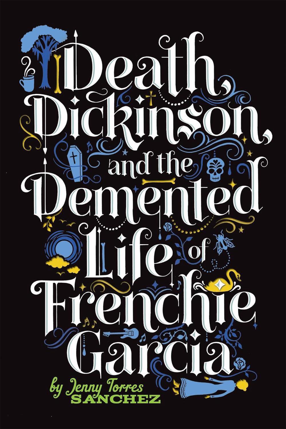 Death, Dickinson, and the Demented Life of Frenchie Garcia, 9780762446803
