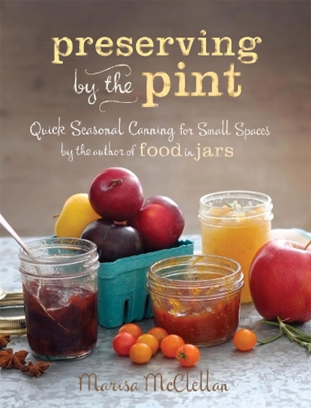 Preserving by the Pint by Marisa McClellan - ISBN: 9780762449682