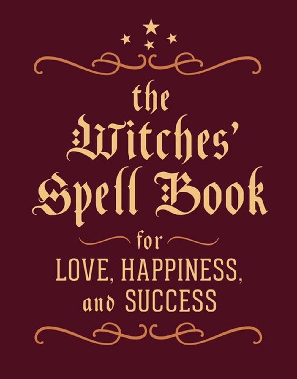 The Witches Spell Book For Love Happiness And Success By
