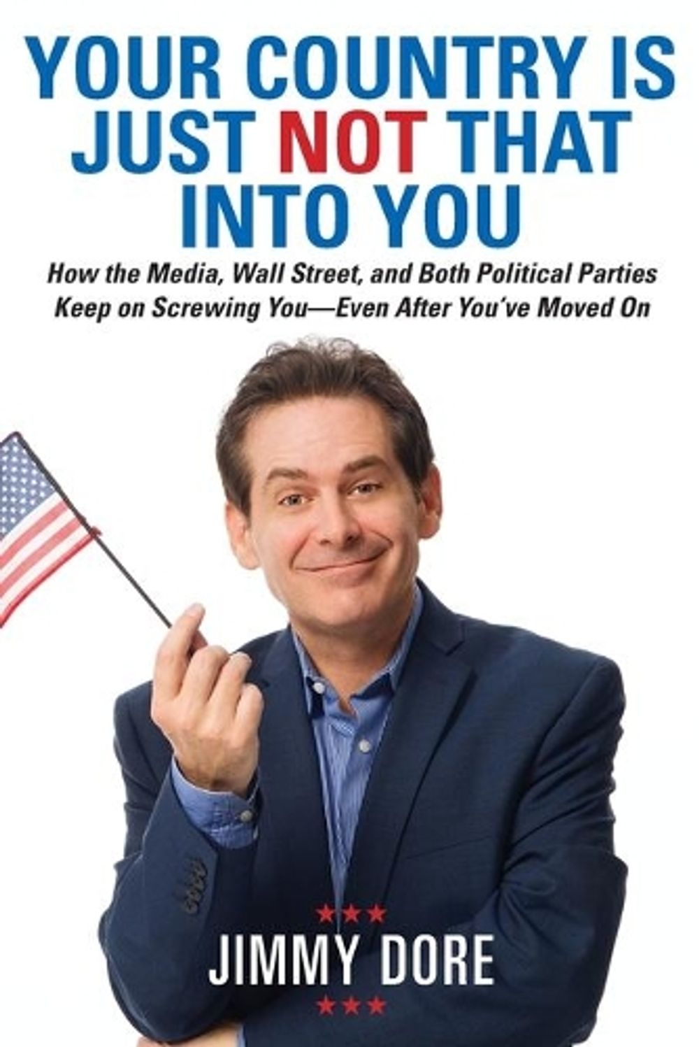 Your Country Is Just Not That Into You by Jimmy Dore - ISBN: 9780762453511