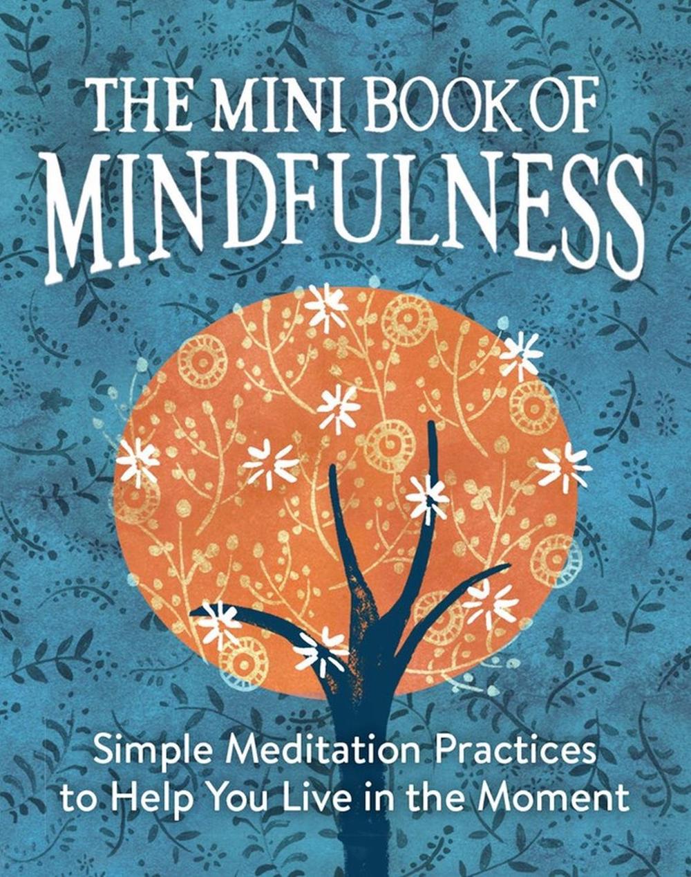 The Mini Book of Mindfulness by Camilla Sanderson - ISBN: 9780762457922