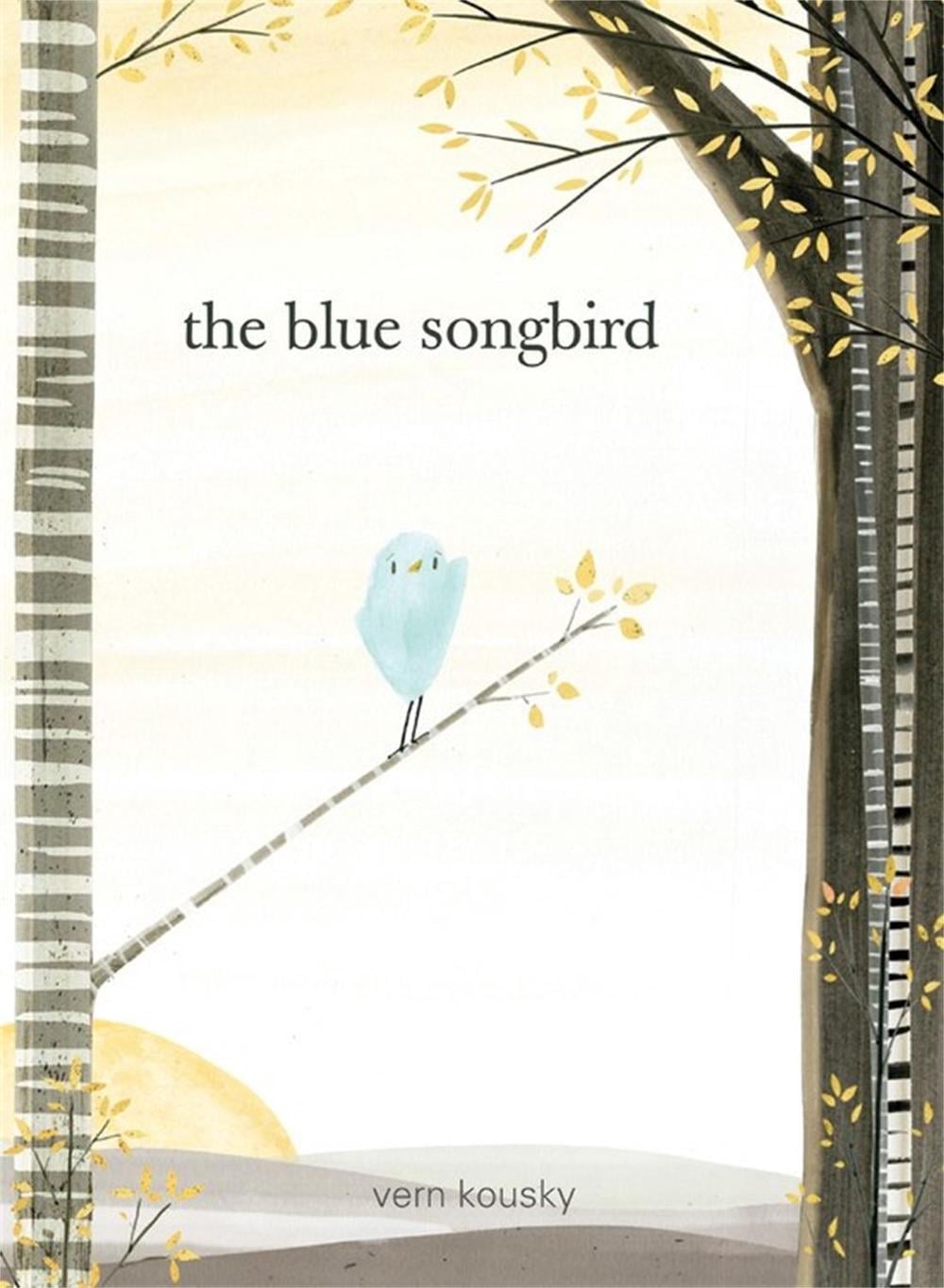 The Blue Songbird by Vern Kousky - ISBN: 9780762460663