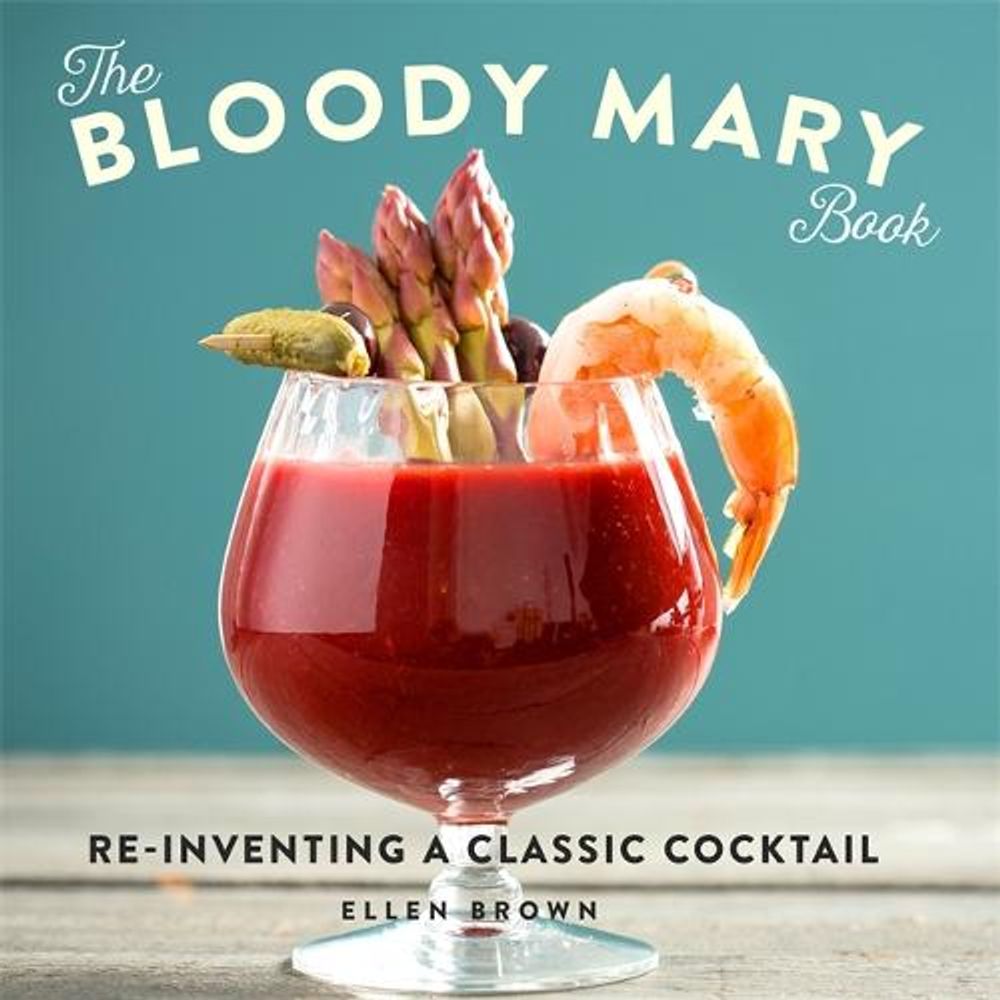 Bloody Mary Book by Ellen Brown - ISBN: 9780762461677