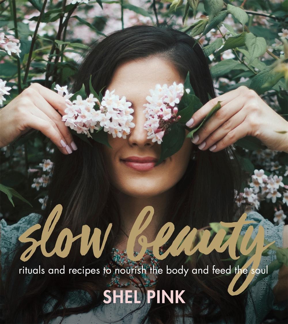Slow Beauty by Shel Pink - ISBN: 9780762462568