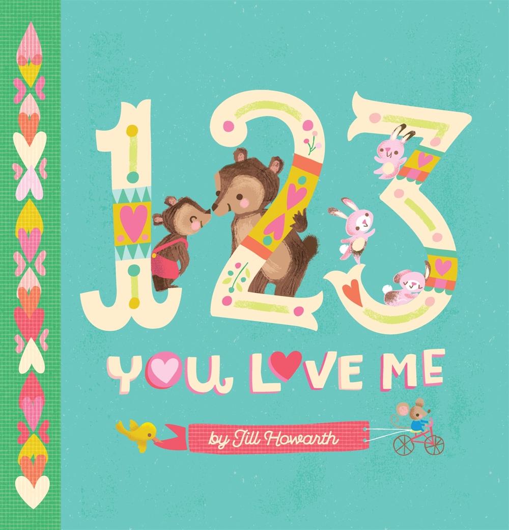 1-2-3, You Love Me by Jill Howarth - ISBN: 9780762462698