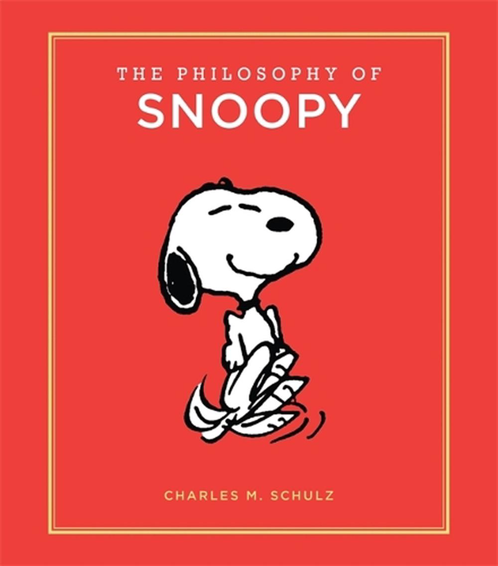 Philosophy of Snoopy by Charles M Schulz, Hardcover, 9780762463541