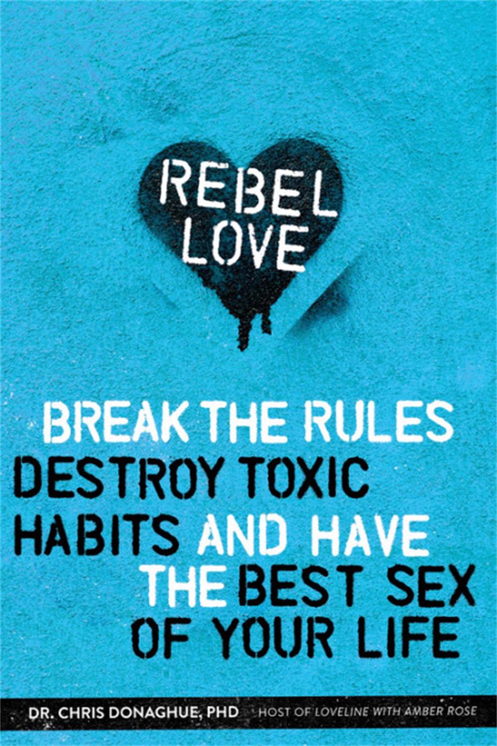 Rebel Love by Dr. Chris Donaghue, PhD, Paperback, 9780762465330 | Buy  online at The Nile