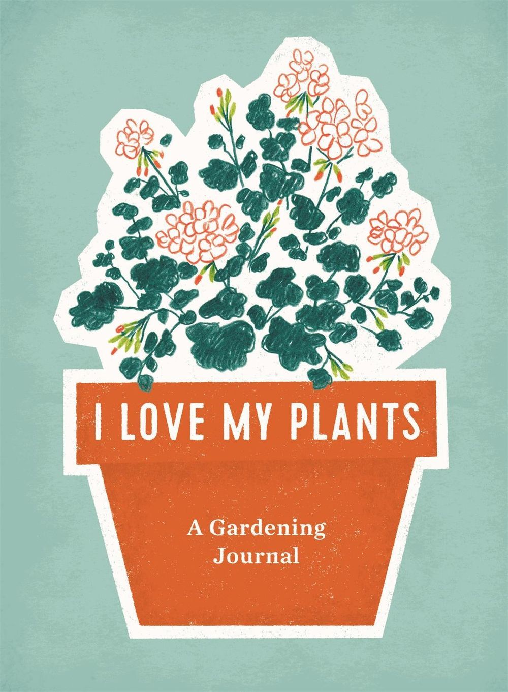 I Love My Plants by Running Press - ISBN: 9780762468027
