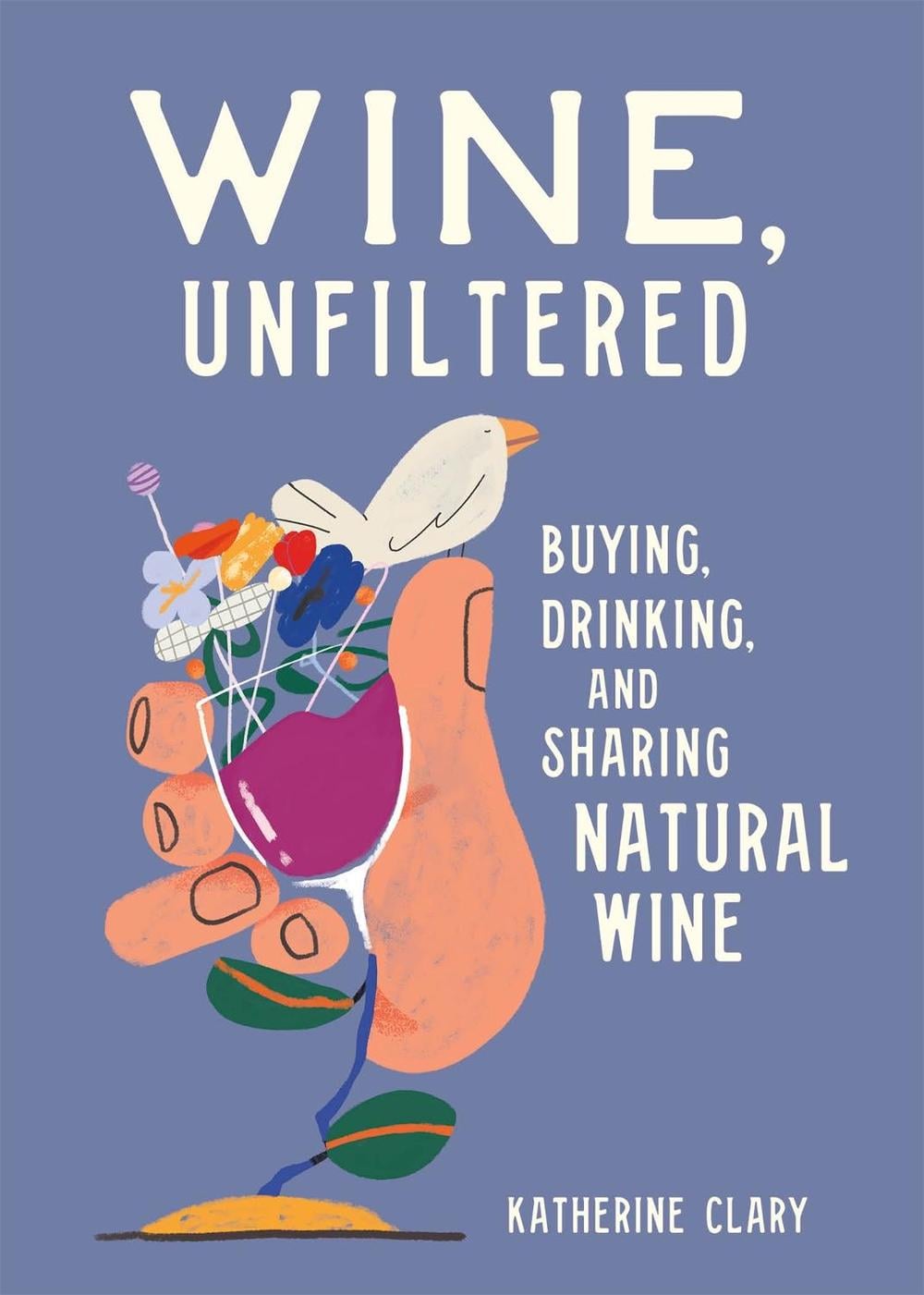 Wine, Unfiltered by Katherine Clary - ISBN: 9780762469963