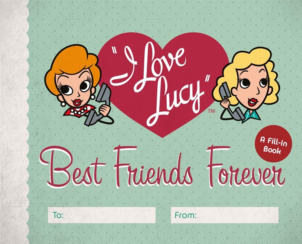 I Love Lucy: Best Friends Forever, 9780762471782