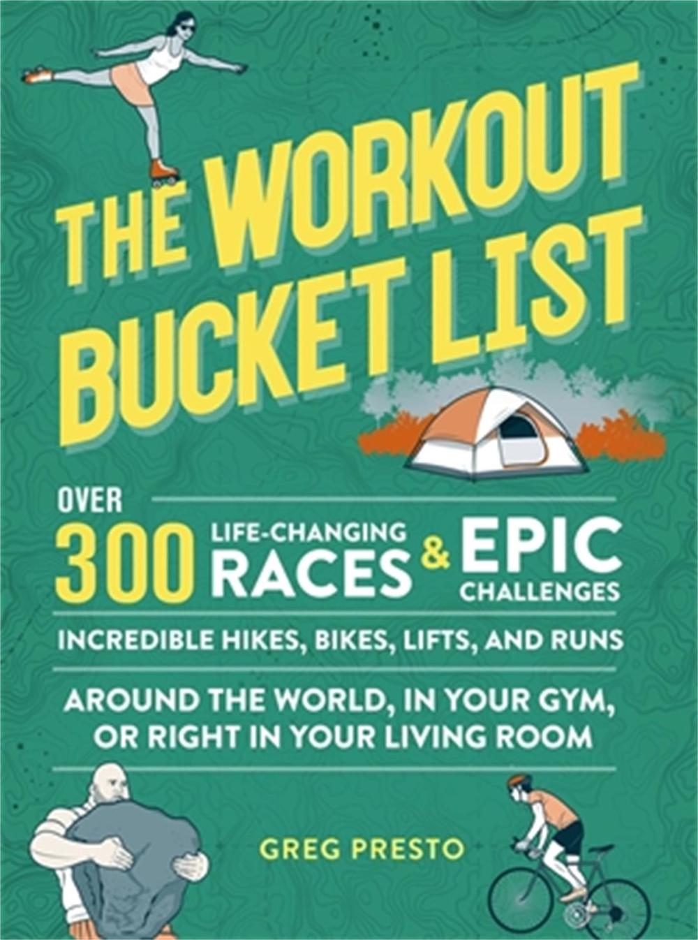 The Workout Bucket List by Greg Presto - ISBN: 9780762472062