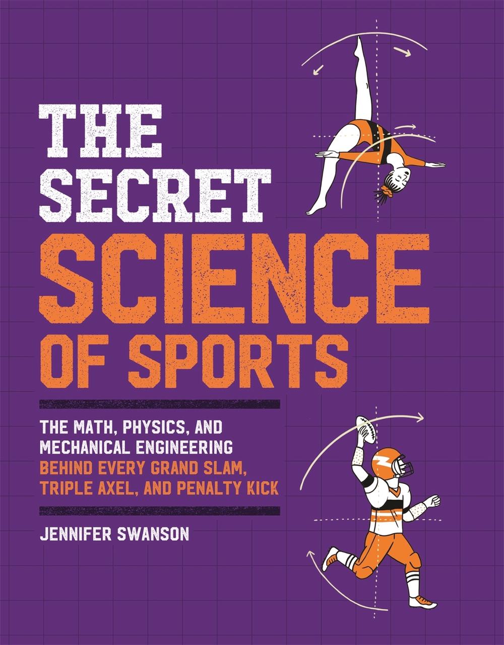 The Secret Science of Sports by Jennifer Swanson - ISBN: 9780762473038