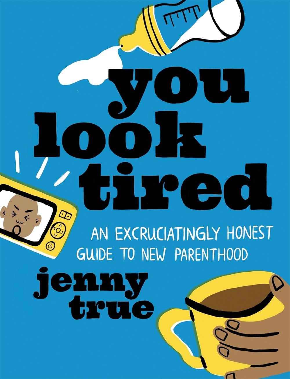 You Look Tired by Jenny True - ISBN: 9780762473472