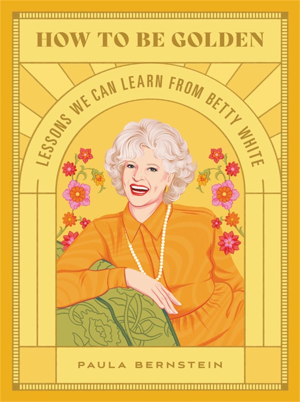 How to Be Golden by Paula Bernstein - ISBN: 9780762474592