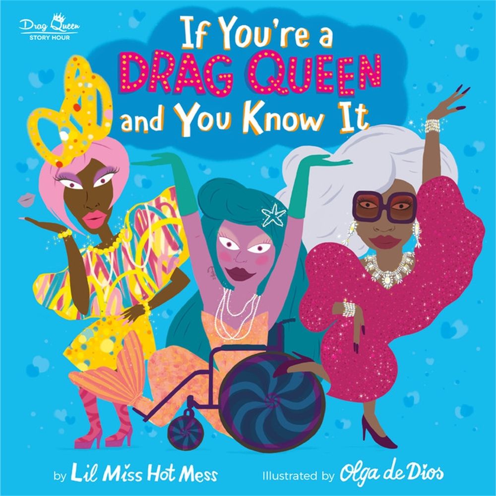If You're a Drag Queen and You Know It by Lil Miss Hot Mess - ISBN: 9780762475339