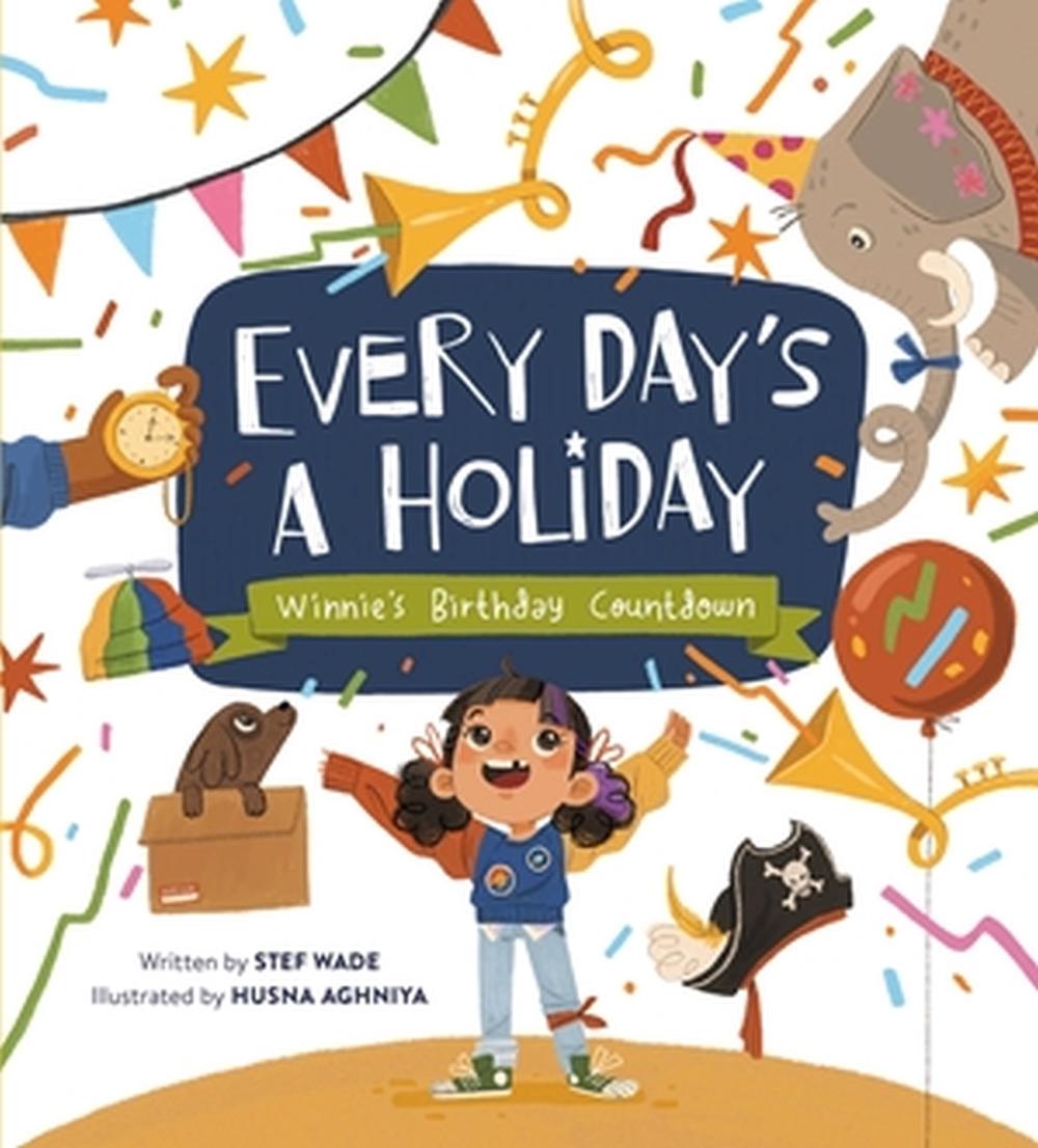 Every Day's a Holiday by Stef Wade - ISBN: 9780762478187