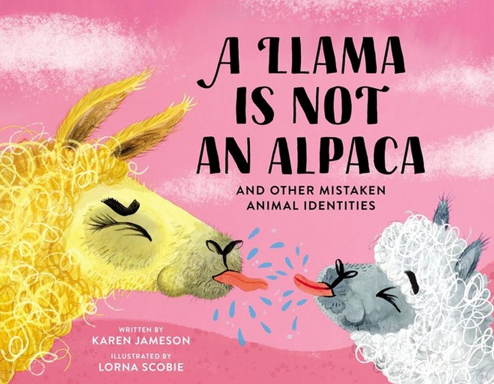 A Llama Is Not an Alpaca by Karen Jameson - ISBN: 9780762478781