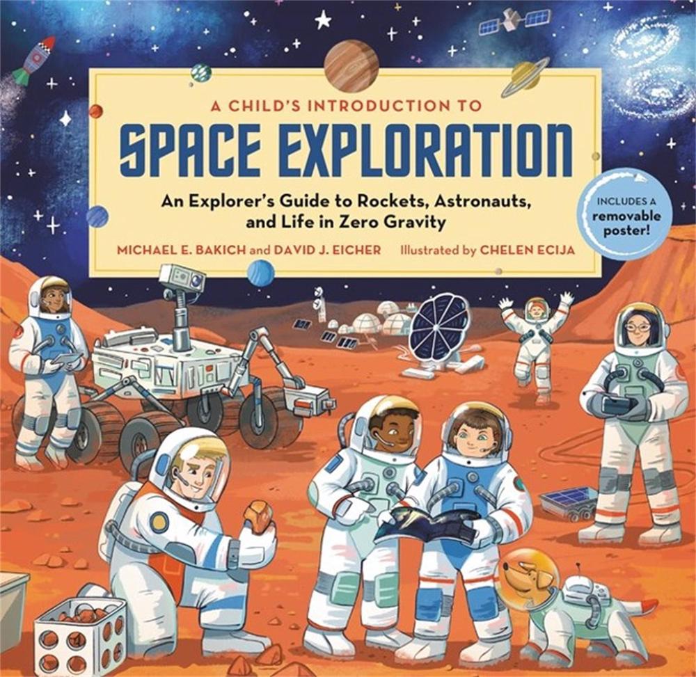 A Child's Introduction to Space Exploration by Michael E. Bakich - ISBN: 9780762478842