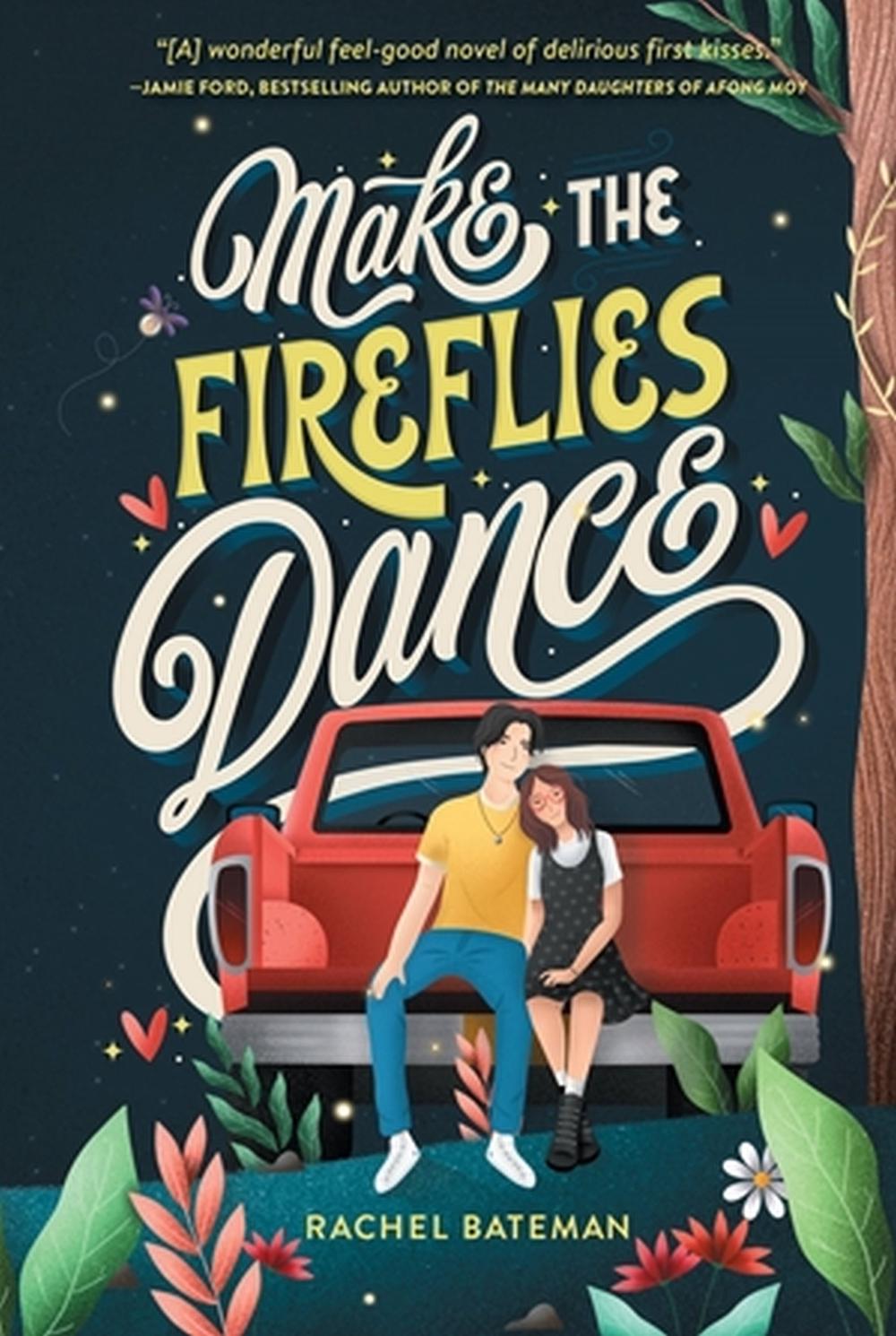Make the Fireflies Dance by Rachel Bateman - ISBN: 9780762478910