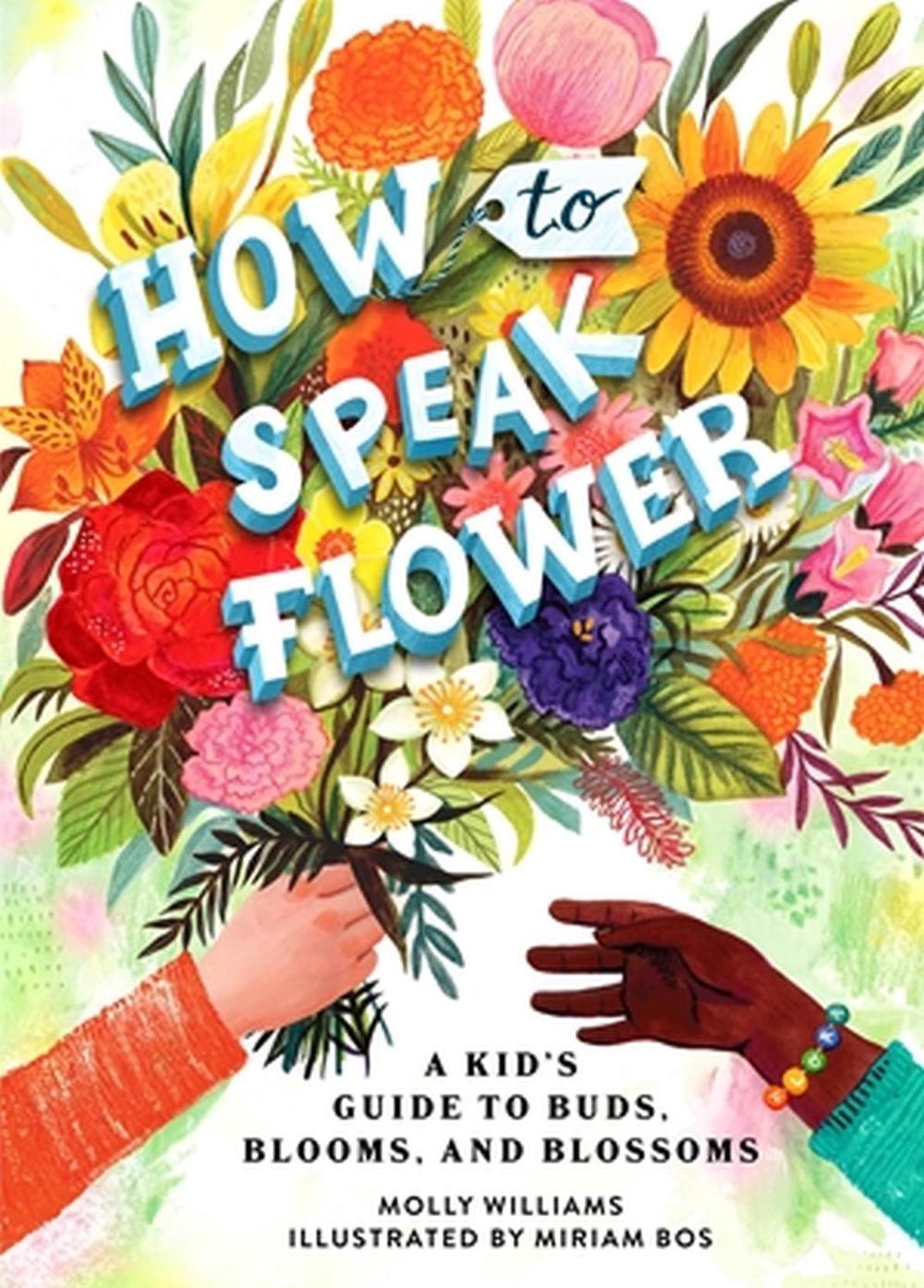How to Speak Flower by Molly Williams - ISBN: 9780762479177
