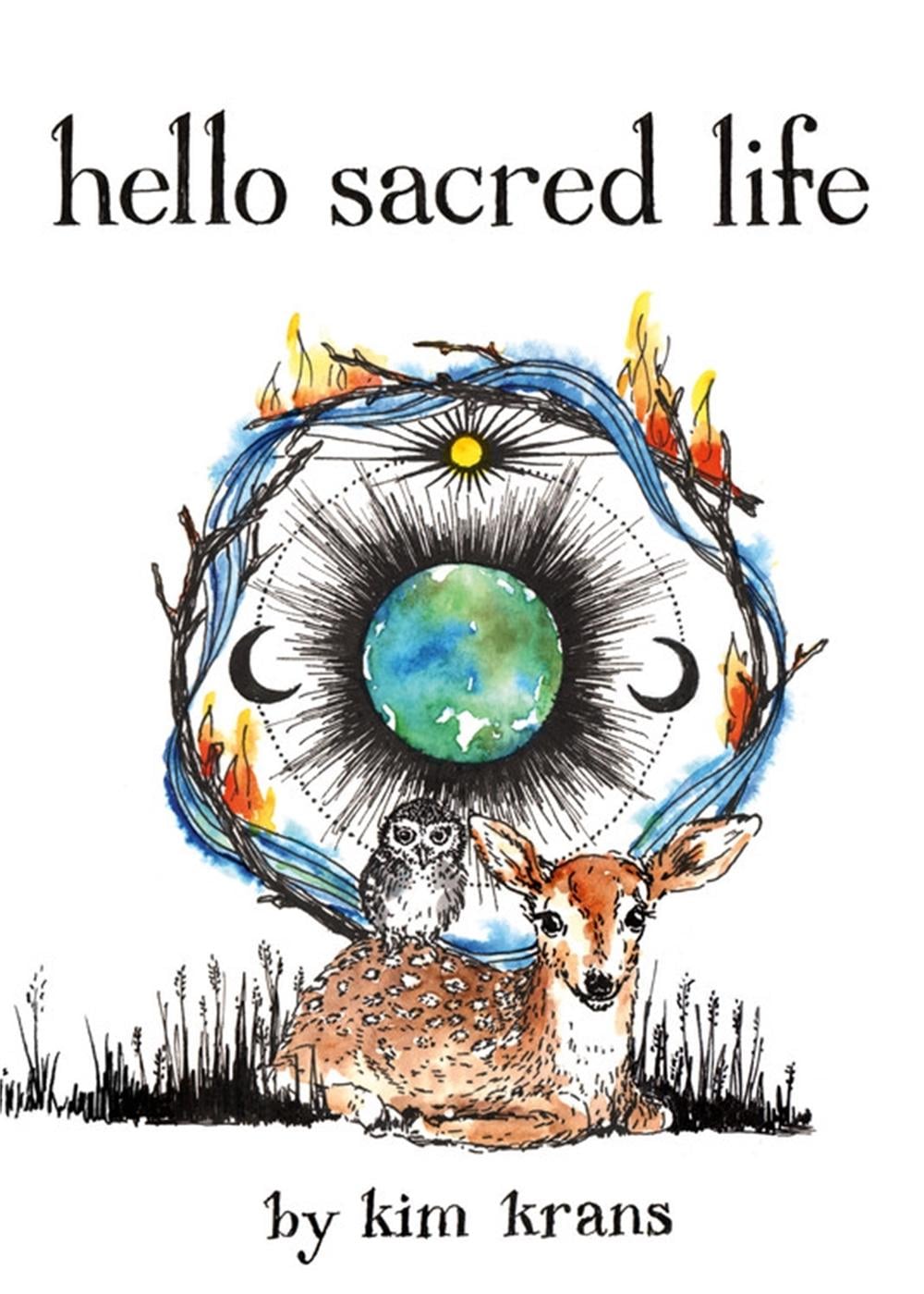 Hello Sacred Life by Kim Krans - ISBN: 9780762479344