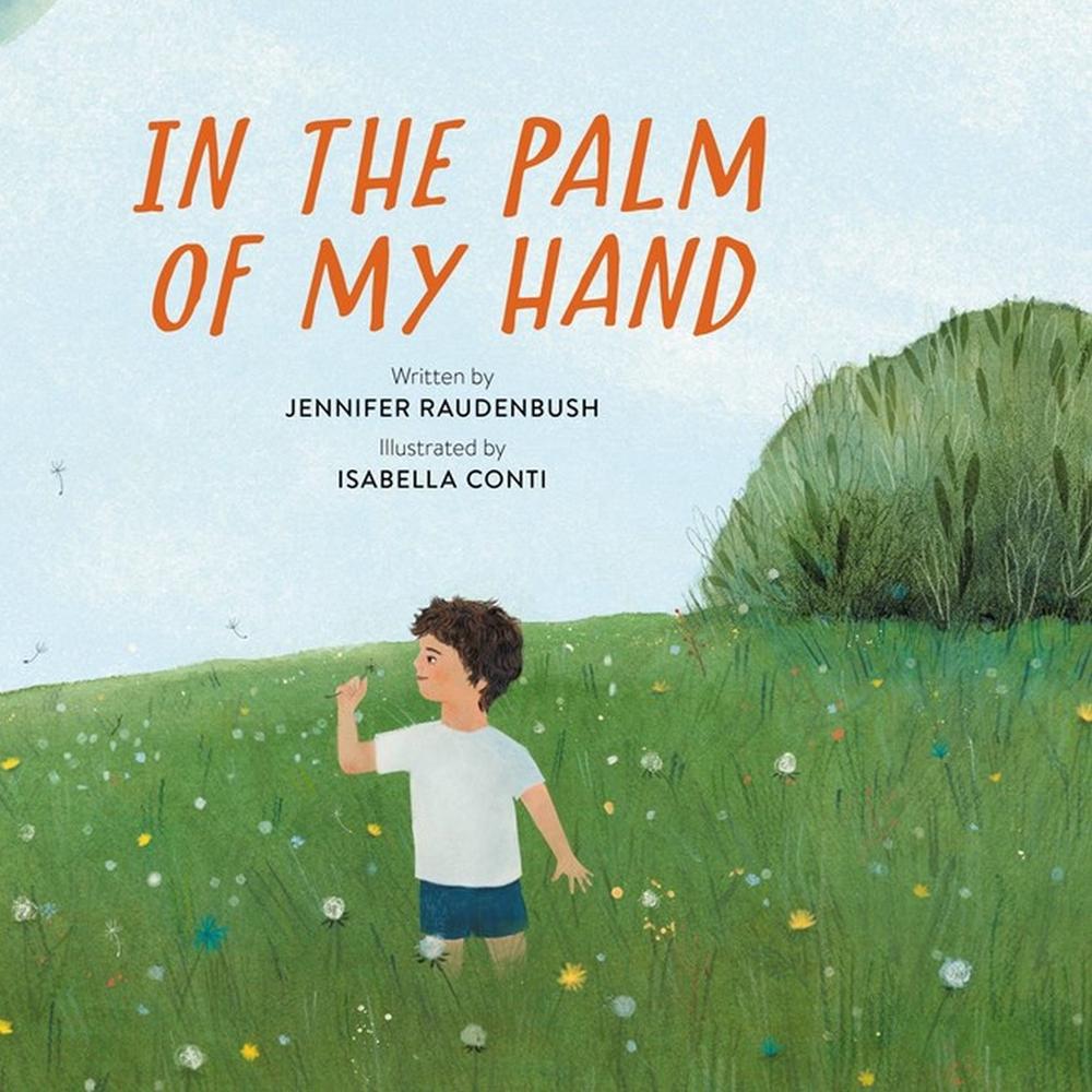 In the Palm of My Hand by Jennifer Raudenbush - ISBN: 9780762479870