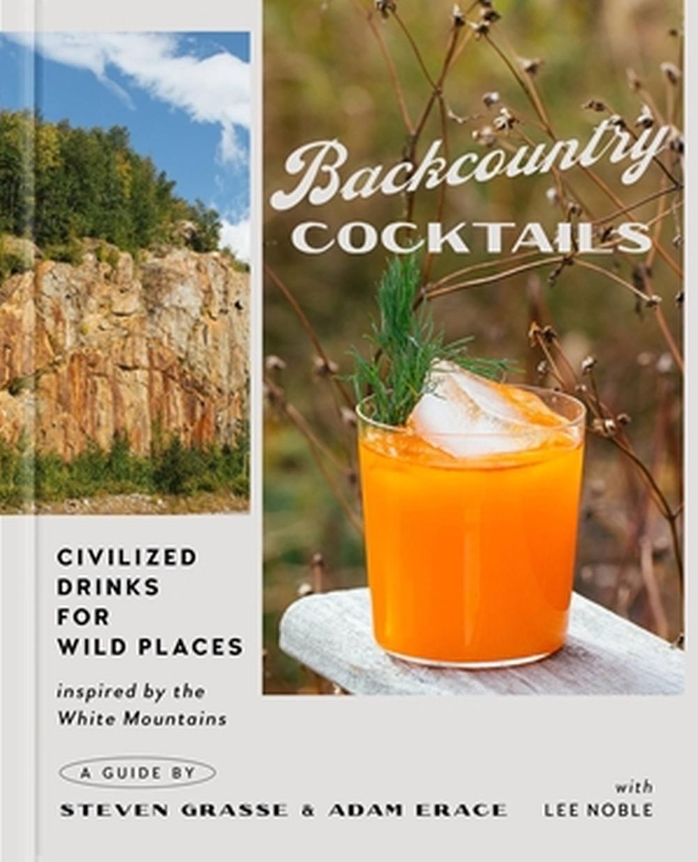 Backcountry Cocktails by Steven Grasse - ISBN: 9780762480548