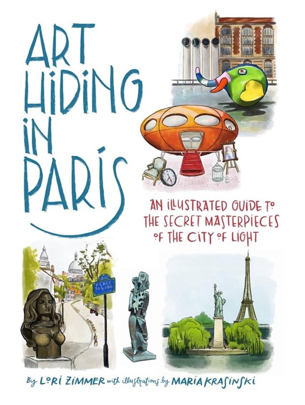 Art Hiding in Paris by Lori Zimmer - ISBN: 9780762480661