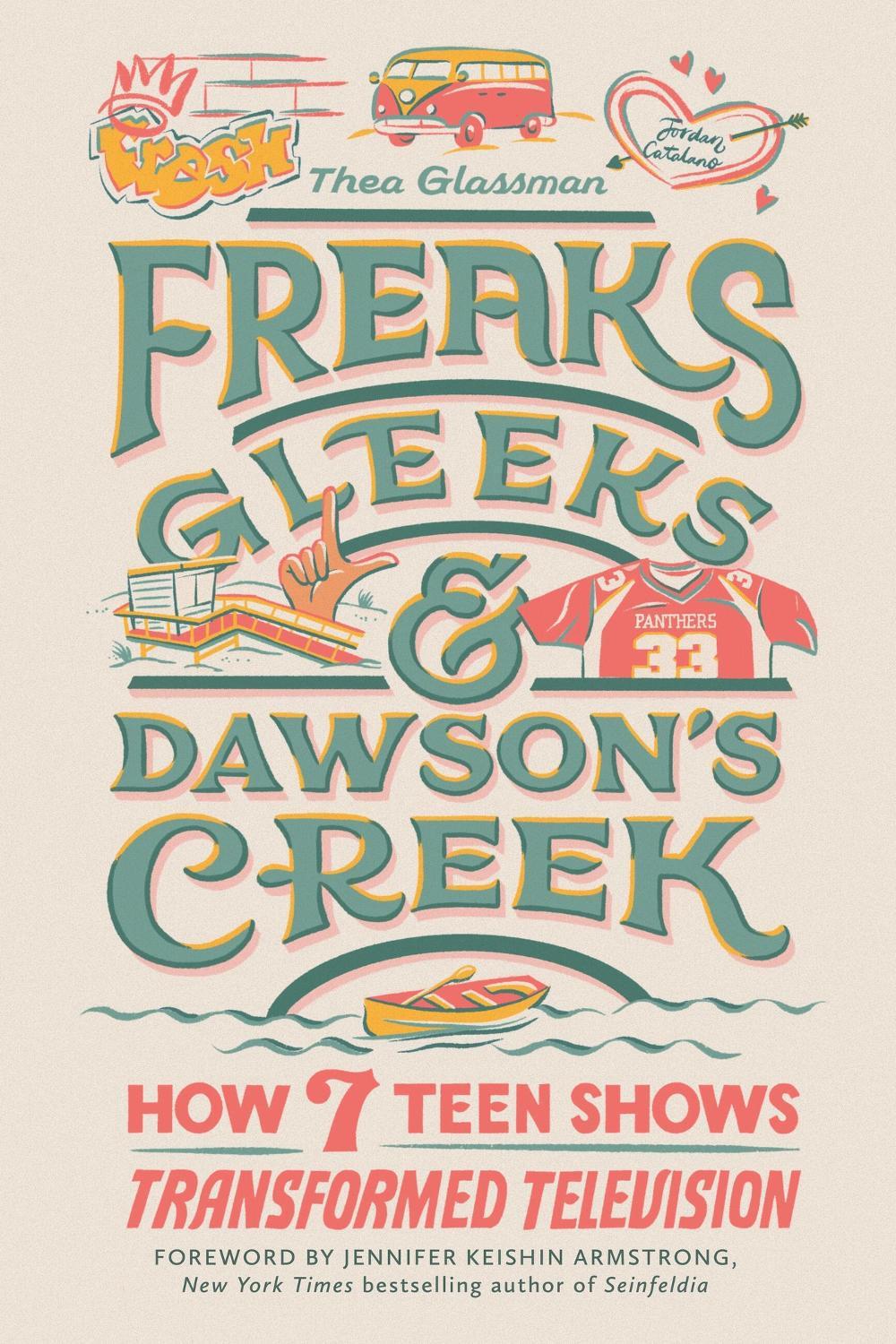 Freaks, Gleeks, and Dawson's Creek by Thea Glassman - ISBN: 9780762480760